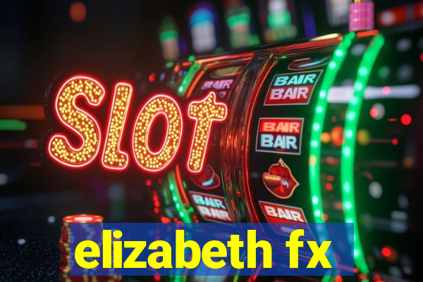 elizabeth fx