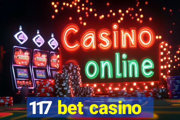 117 bet casino