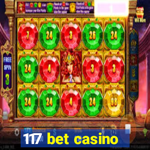 117 bet casino