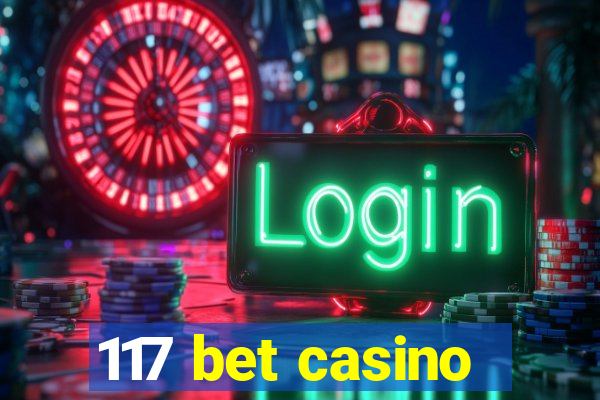 117 bet casino