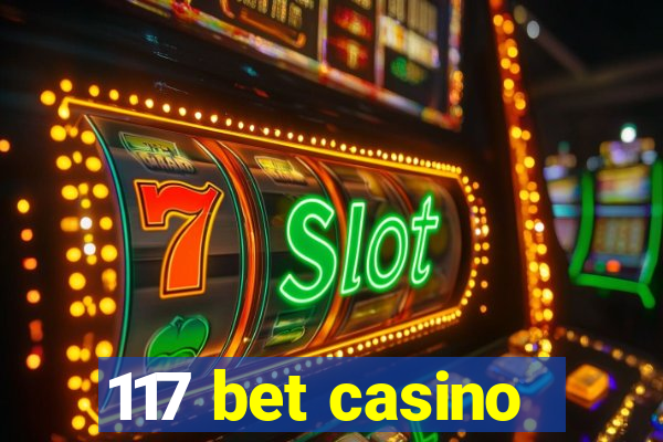 117 bet casino