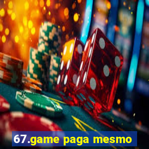 67.game paga mesmo