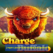 jogos para whatsapp perguntas