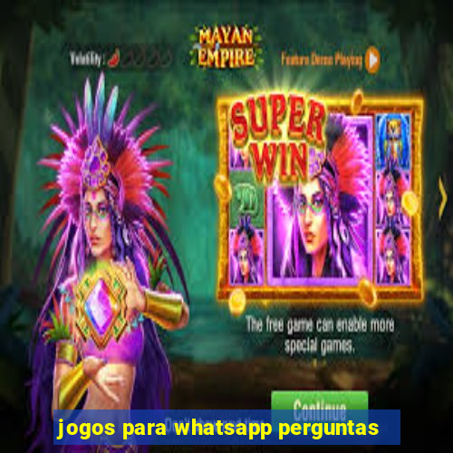 jogos para whatsapp perguntas