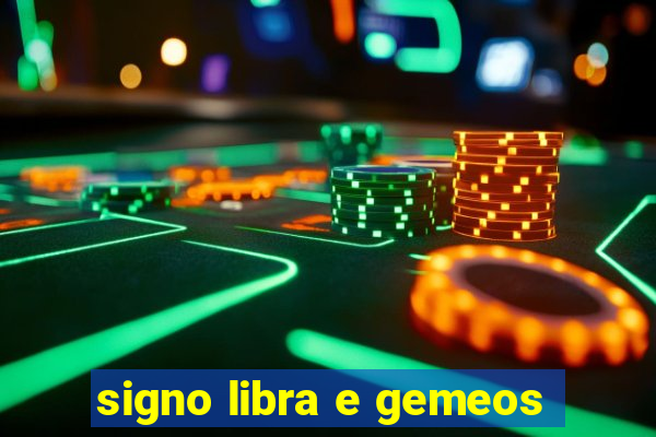 signo libra e gemeos