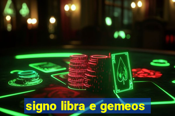 signo libra e gemeos