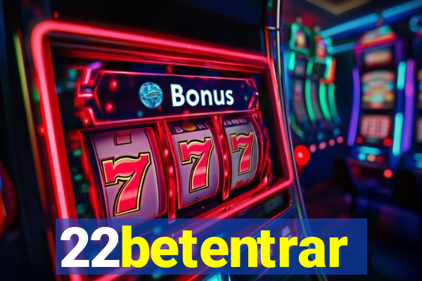 22betentrar