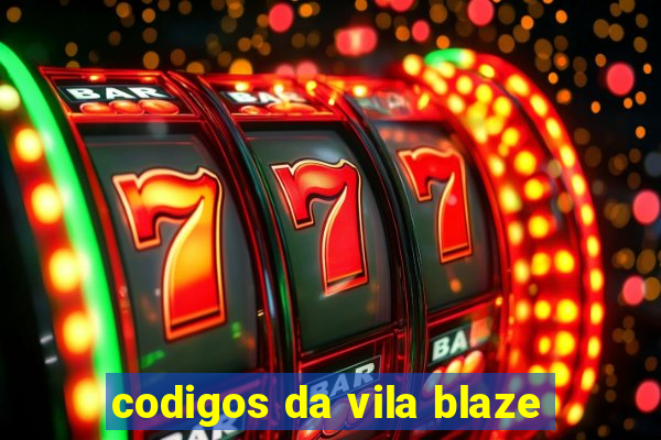 codigos da vila blaze