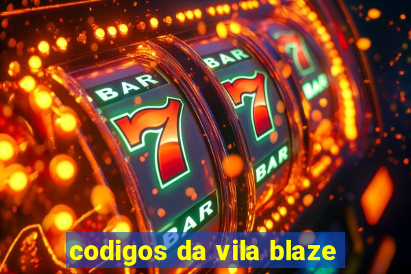 codigos da vila blaze