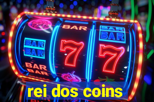 rei dos coins