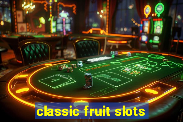 classic fruit slots