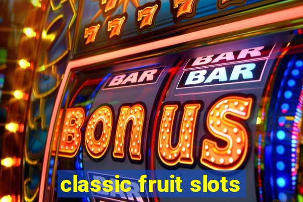 classic fruit slots