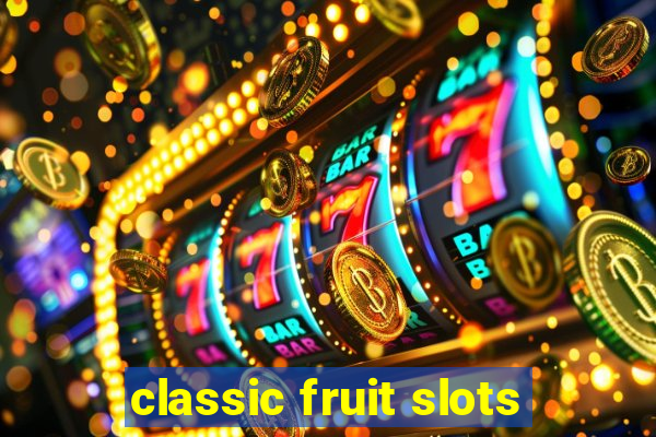 classic fruit slots