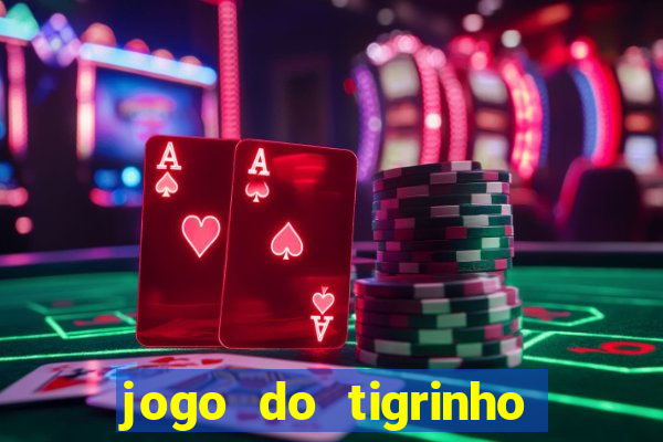 jogo do tigrinho de 2 reais