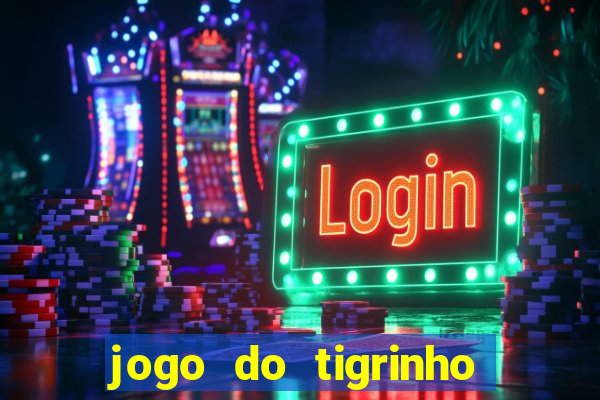 jogo do tigrinho de 2 reais