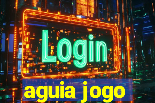 aguia jogo