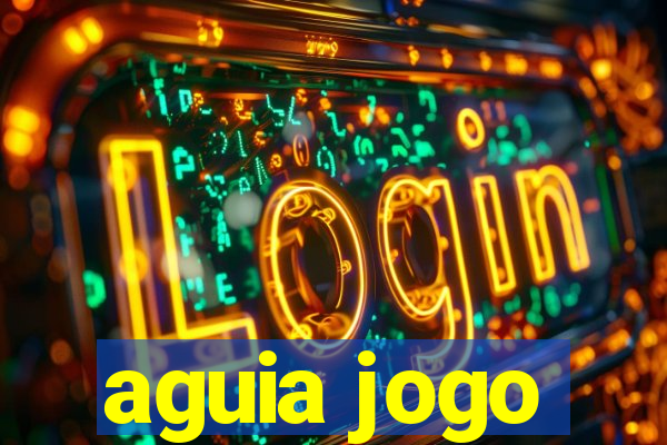 aguia jogo