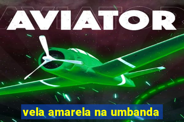 vela amarela na umbanda