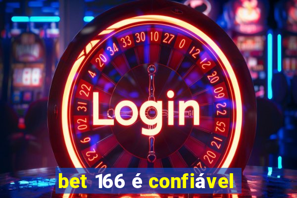 bet 166 é confiável