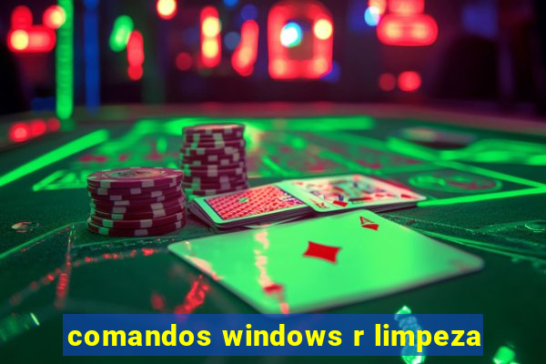 comandos windows r limpeza