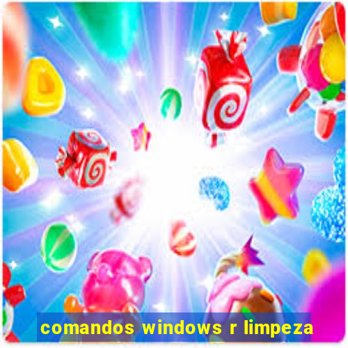 comandos windows r limpeza