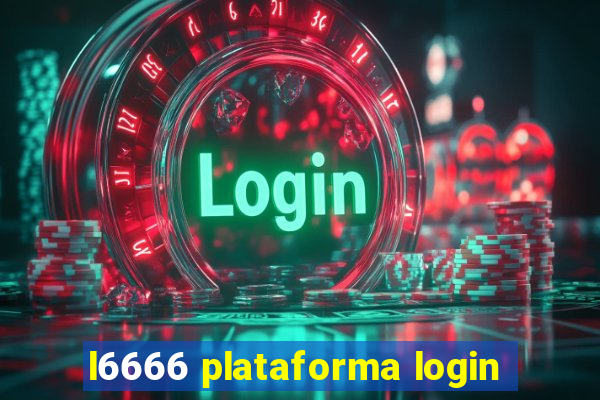 l6666 plataforma login