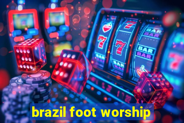 brazil foot worship