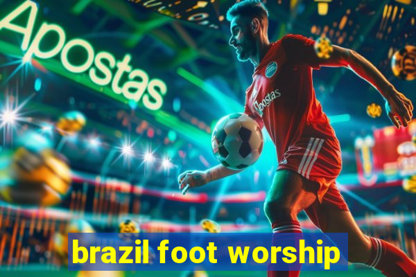 brazil foot worship