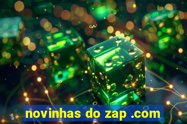 novinhas do zap .com