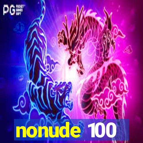 nonude 100