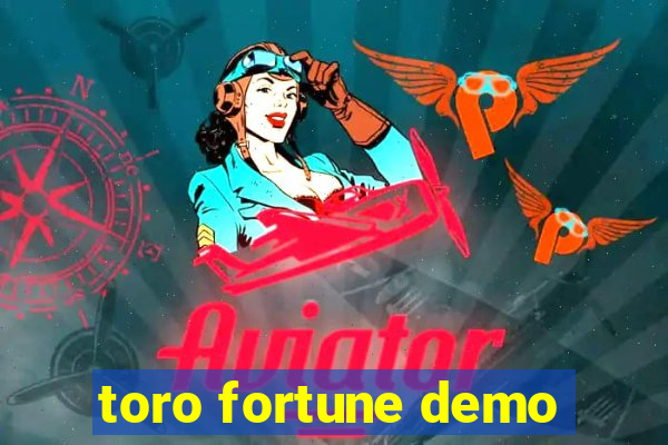 toro fortune demo