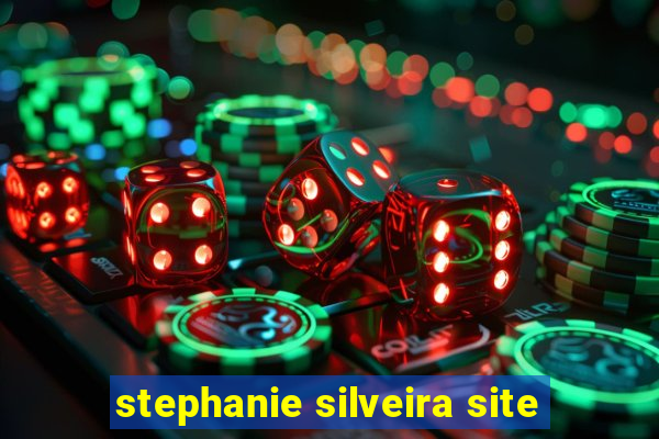 stephanie silveira site