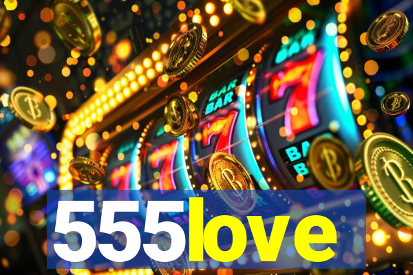 555love