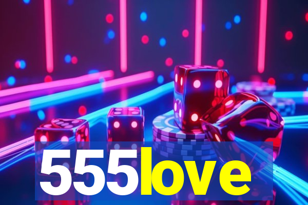 555love