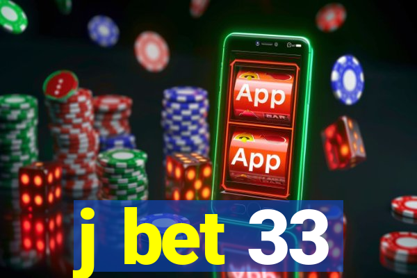 j bet 33