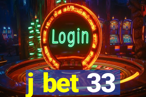 j bet 33