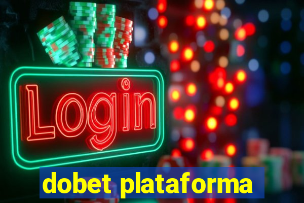 dobet plataforma