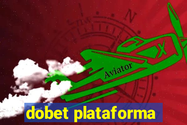 dobet plataforma