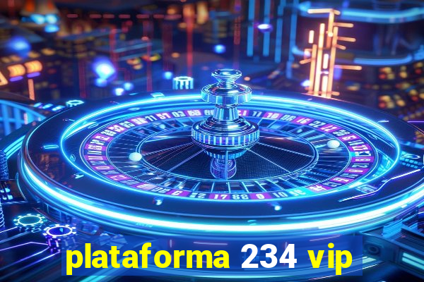 plataforma 234 vip