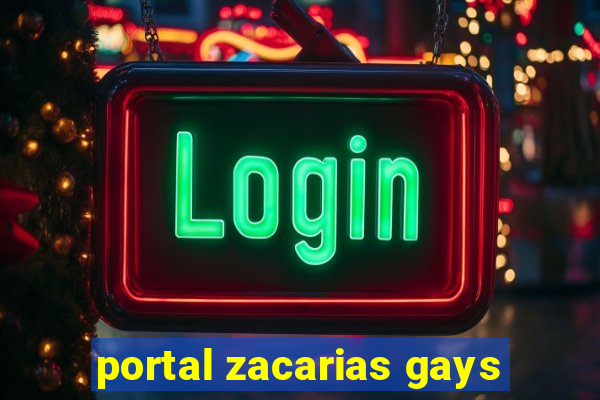 portal zacarias gays