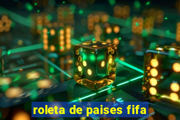 roleta de paises fifa