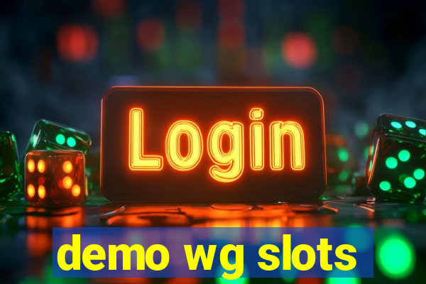 demo wg slots