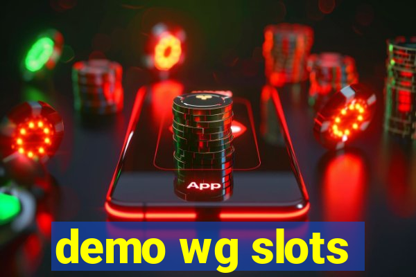 demo wg slots