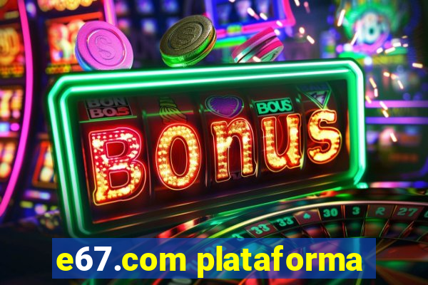 e67.com plataforma