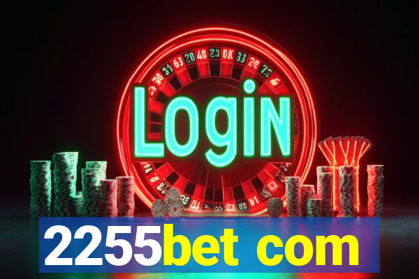 2255bet com