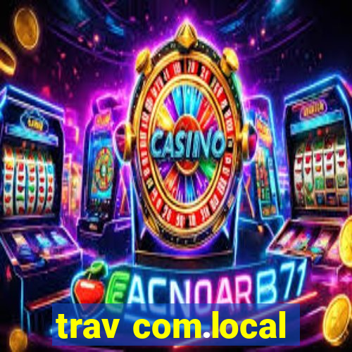 trav com.local