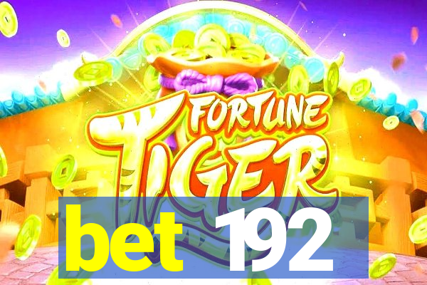 bet 192