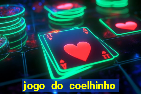 jogo do coelhinho de ganhar dinheiro