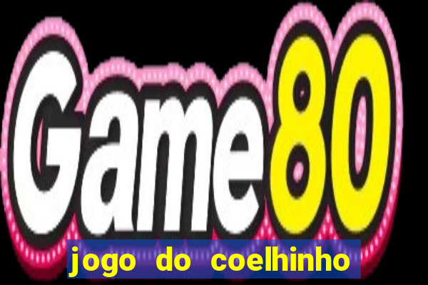 jogo do coelhinho de ganhar dinheiro