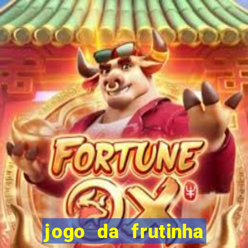 jogo da frutinha que paga dinheiro